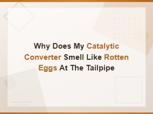 Catalytic Converter Smells Like Rotten Eggs: Causes and Fixes